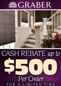 Graber cash rebate of up to $500 per order for a limited time